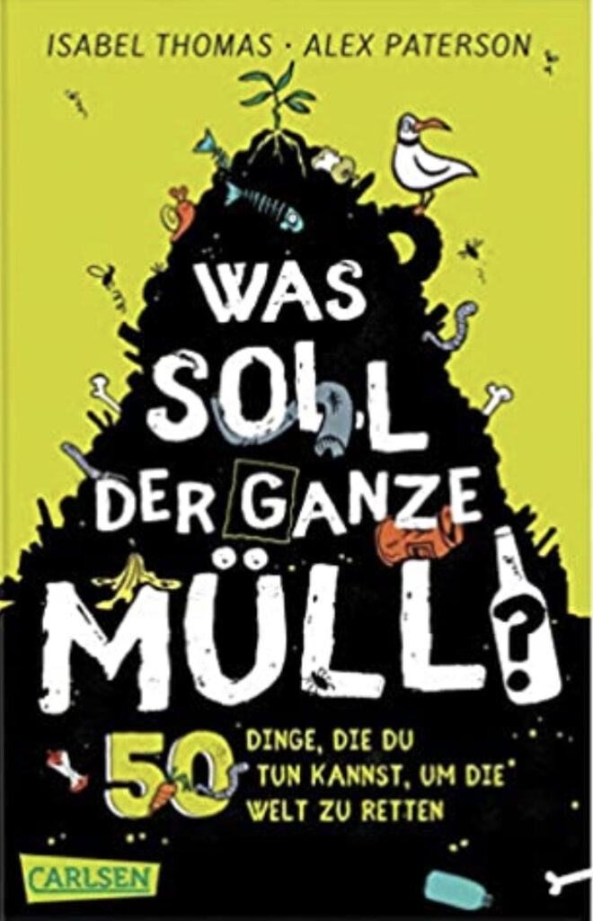 Buchcover des Titels Was soll der ganze Müll mit einem Berg an Müll abgebildet.