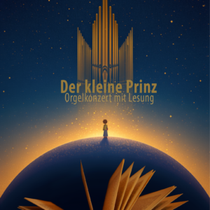 Der kleine Prinz - Orgelkonzert mit Lesung